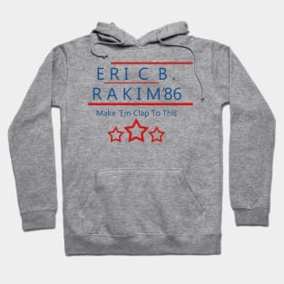 Eric B. Rakim Make 'Em Clap Hoodie